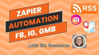 Zapier Automation Examples Using RSS, Facebook, Instagram, and Google Business GMB