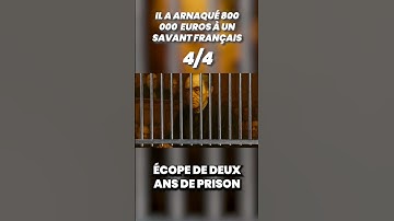 Il a arnaqué 800 000€ à un savant français 4/4 !