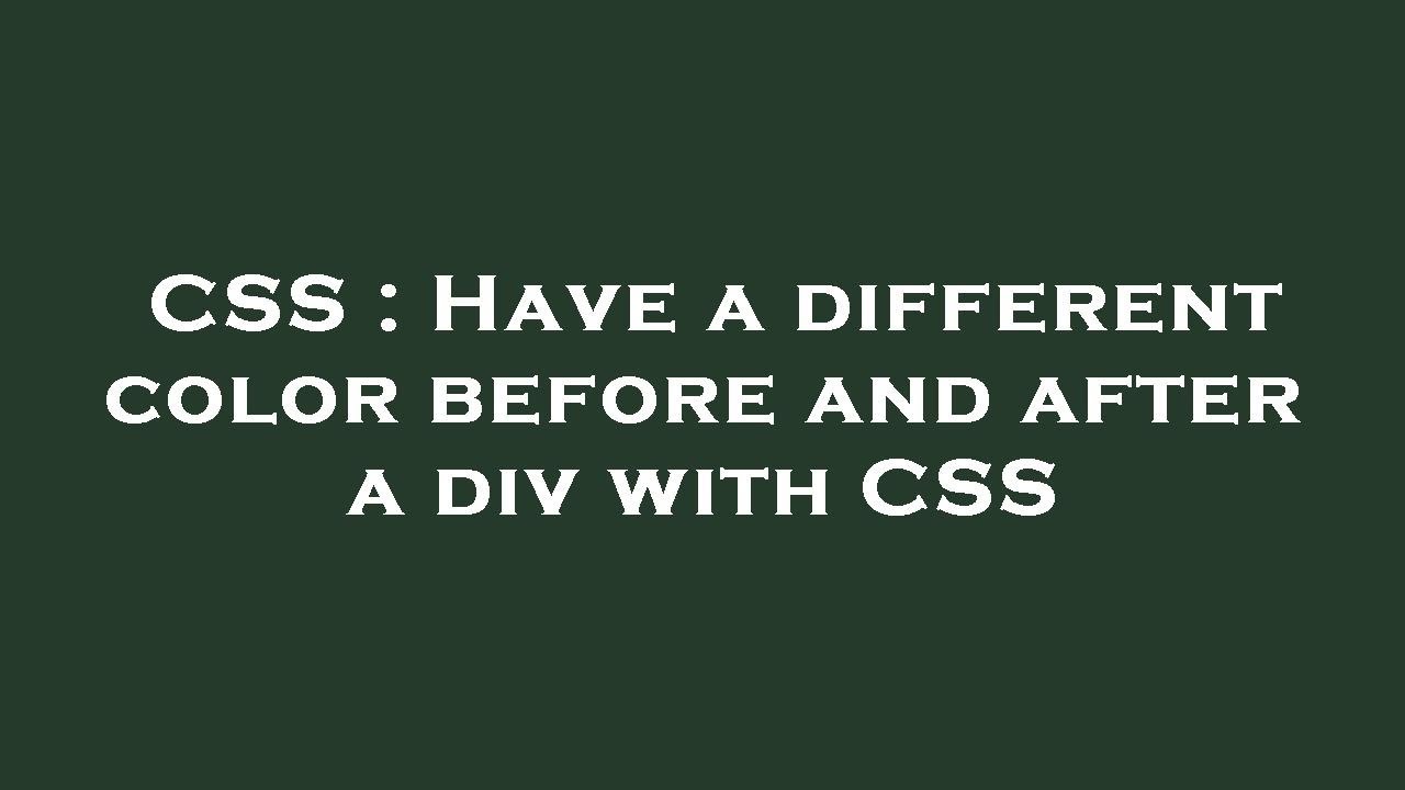 CSS : Have a different color before and after a div with CSS - YouTube