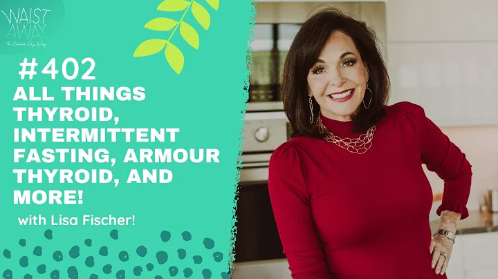 All Things Thyroid, Intermittent Fasting, and more...