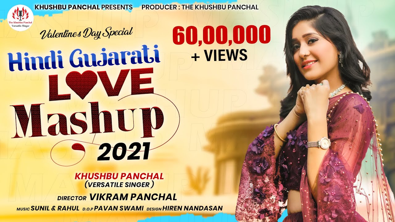 The Love Mashup 2021  Hindi Gujarati Mix Love Songs  Khushbu Panchal  Full HD Video Song 2021