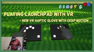 Playing Launchpad with VR Haptic Glove (New Haptic Glove with Leap Motion)