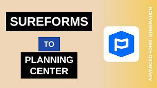 SureForms to Planning Center Integration Tutorial | AFI