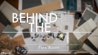 Behind the Design - Flex Room