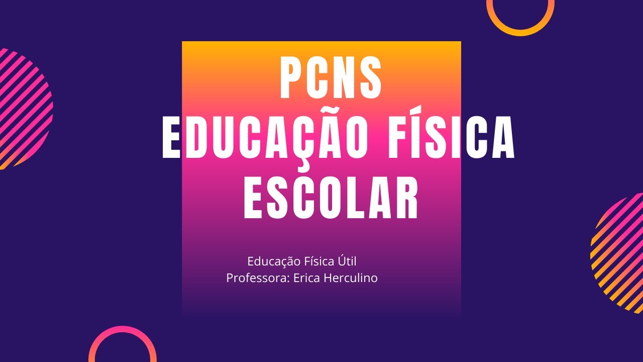 Parametros Curriculares Nacionais Educacao Fisica Youtube