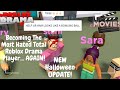 Becoming the most hated total roblox drama player again new update