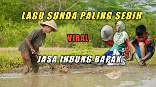 LAGU SUNDA LAWAS PALING SEDIH | JASA INDUNG BAPAK 🥲😭 | KANGEN KAMPUNG HALAMAN 🎵