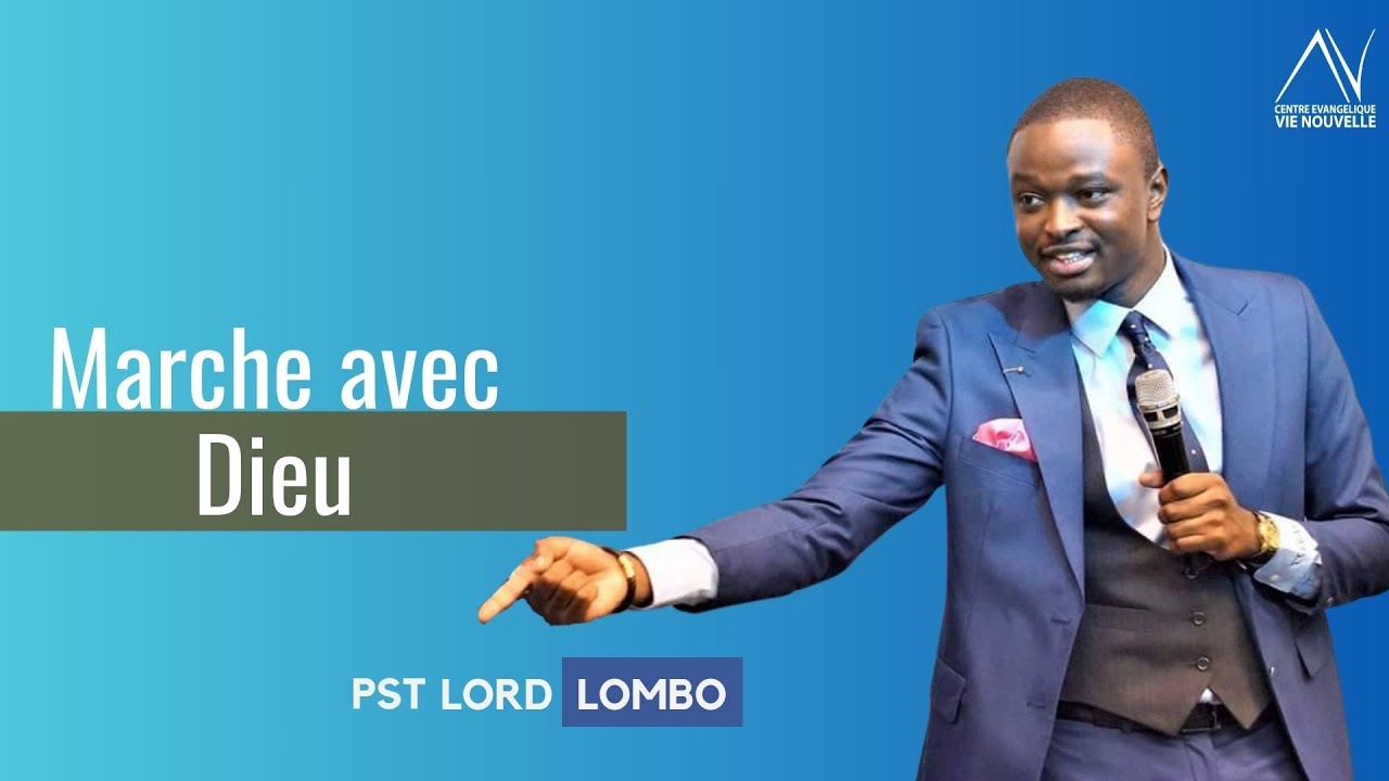 Marche avec Dieu - LORD LOMBO - Dimanche 29 septembre 2024