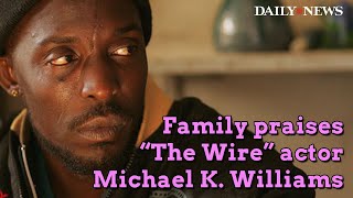 Family praises 'The Wire' actor Michael K. Williams