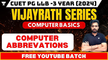CUET PG LLB 2024 | Computer Basics | COMPUTER ABBREVATIONS | CUET PG LLB Preparation 2024
