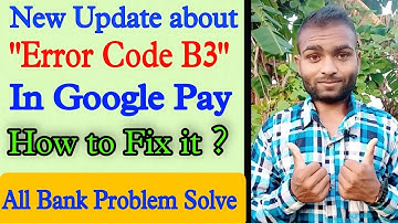 How to fix error code B3 in google pay | how to solve error B3 problem in google pay | error code b3