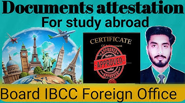 Documents attestation complete process step by step guide (Board, IBCC, MOFA) Attestation process