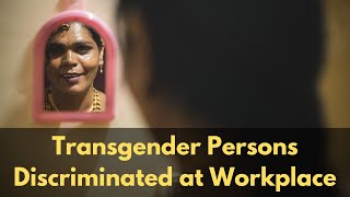 Transgender Persons Face Persistent Workplace Harassment Amidst Government Inaction | The Probe
