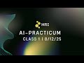AI Practicum | Class 1 | 8/12/25