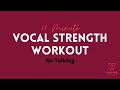 10 minute vocal strength workout no talking