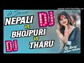 NEPALI VS BHOJPURI VS THARU NONSTOP DJ SONGS | MALAI MUSIC NONSTOP BHOJPURI DJ | TIKTOK VIRAL Dj 🔥 Mp3 Song