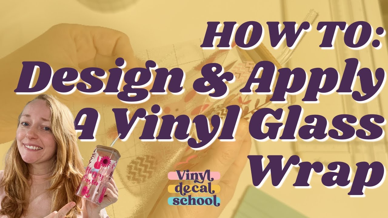 How To Design And Apply Your Own Vinyl Glass Wraps - YouTube