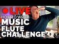 How to Write Music: Flute Challenge