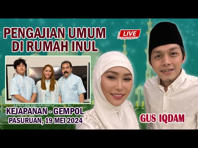 #LIVE GUS IQDAM DI RUMAH INUL DARATISTA // 19 Mei 2024 // KEJAPANAN-GEMPOL-PASURUAN -JATIM class=