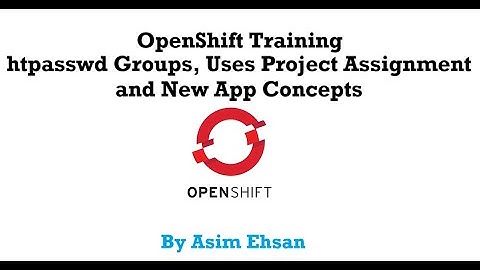 htpasswd groups and uses project assignment | new app concepts on OpenShift