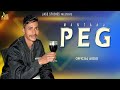 Peg full song  mantaaj  punjabi songs 2023  punjabi songs 2023   jass studios