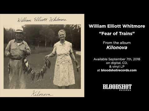 William Elliott Whitmore "Fear of Trains" (Audio)