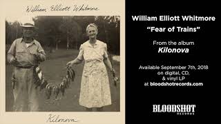 William Elliott Whitmore "Fear of Trains" (Audio) chords