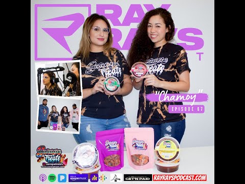 Ray Ray’s Podcast Episode 67 “Chamoy” Ray Ray’s Podcast Episode 67 “Chamoy”