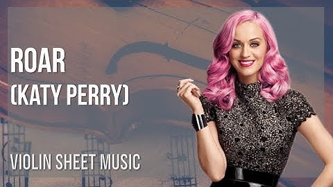 Violin Sheet Music: How to play Roar by Katy Perry