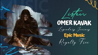 Omer Kavak  - Legendary Journey | Epic Music (Royalty Free) Resimi