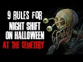 "9 Rules For Night Shift On Halloween At The Cemetery" Creepypasta