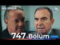 Arka Sokaklar 747. Bölüm | Full Bölüm | HD Review