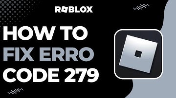 How To Fix Error Code 279 Roblox !