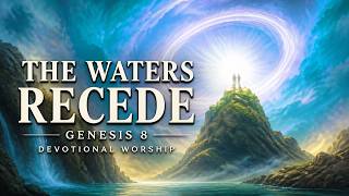 The Waters Recede | Genesis 8 Devotional Worship | Male Acoustic Peaceful Music screenshot 2