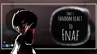 ⚠️Fandom react to each other⚠️ (fnaf)!