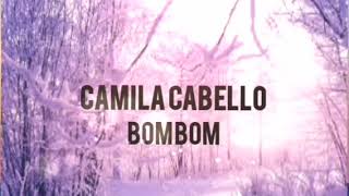 Bom Bom - Camilla Cabello Ft Ed Sheeren
