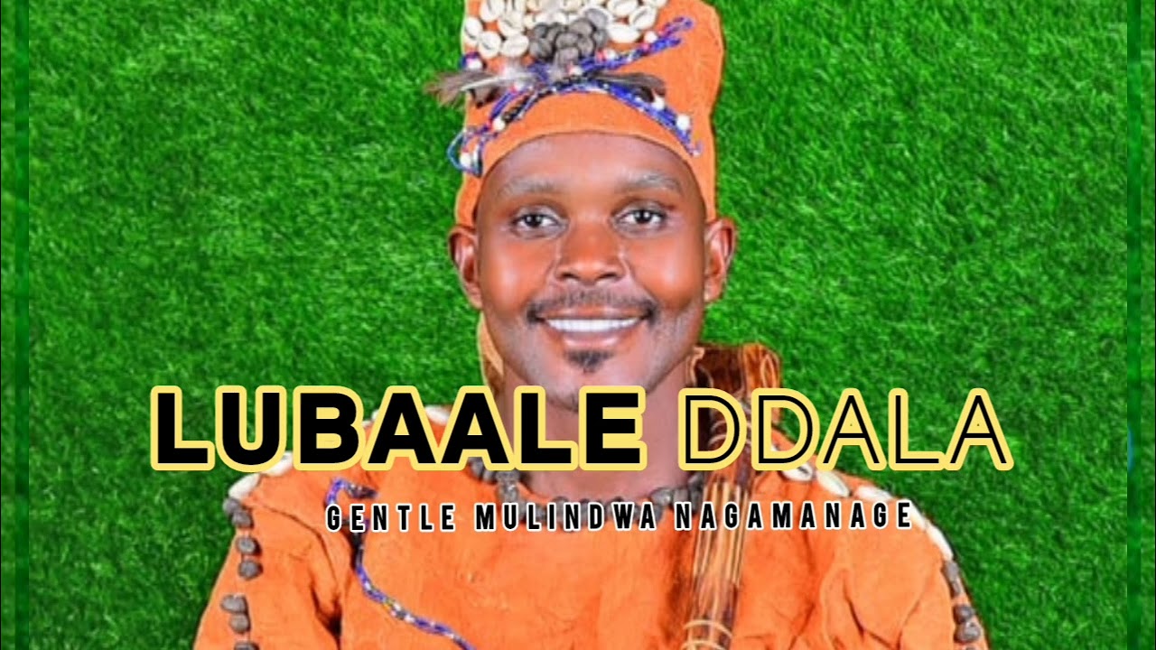 LUBAALE  DDALA (Nonstop) - Gentle Mulindwa Nagamanage 