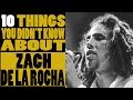 10 things you didn't know about Zack De la Rocha