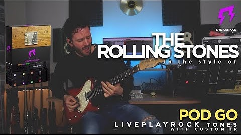 The Rolling Stones POD GO Liveplayrock guitar tones in the style of #liveplayrock #line6podgo #ir