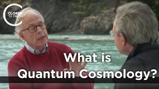 James Hartle - What is Quantum Cosmology?