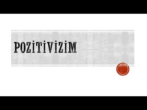 Video: Pozitivizm teorisi nedir?