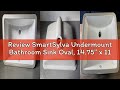 Review SmartSylva Undermount Bathroom Sink Oval, 14.75” x 11.5” (Interior Size) Oval Porcelain Ceram