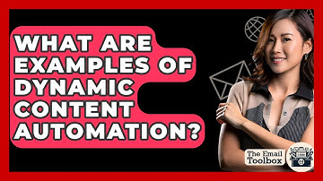 What Are Examples Of Dynamic Content Automation? - TheEmailToolbox.com