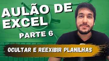 Como ocultar e reexibir planilhas no Excel? [Parte 6 do Curso Gratuito de Excel]