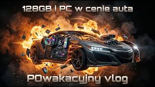 128GB W CENIE AUTA W TYM PC - vlog