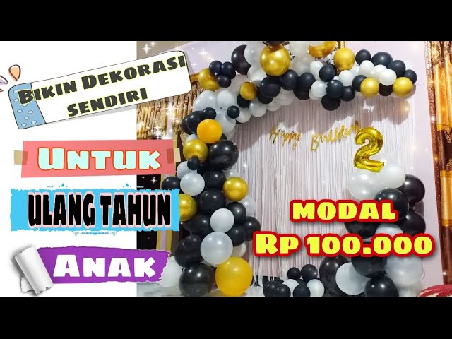 Dekorasi Ultah Anak di Rumah | Dekorasi Ulang Tahun | Dekor balon Ultah