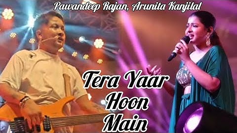 Tera Yaar Hoon Main|Pawandeep Rajan & Arunita Kanjilal ✨💫