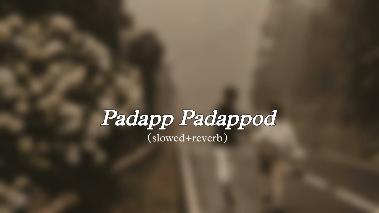 Padapp Padappod slowedreverb