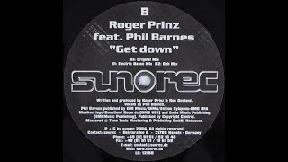 Roger Prinz feat. Phil Barnes – Get Down (Electric Dance Mix) 2004