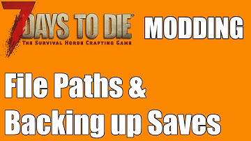 7 Days to Die Tutorial - Locaties van opslagbestanden en back-ups maken